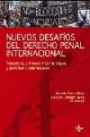 Nuevos desafios del derecho penal internacional / New Challenges of International Criminal Law: Terrorismo, crimenes internacionales y derechos . Crimes and Rights