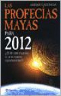 Las Profecias Mayas Para el 2012 : El Fin Del Mundo o Una Nueva Oportunidad ?