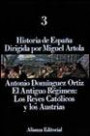 El Antiguo Régimen: Los Reyes Católicos y Los Austrias (historia de España; T. 3)