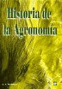 Historia De La Agronomía. Una Visión De La Evolución Histórica De Las Ciencias Y Técnicas Agraria