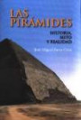 Las Pirámides: Historia, Mito y Realidad