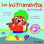 Los Instrumentos Del Mundo. mi Primer Libro de Sonidos