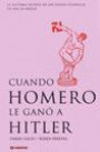 Cuando Homero le Gano a Hitler Historia Secreta de Juegos Olimp