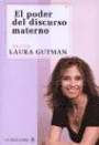 El Poder Del Discurso Materno : Introduccion a la Metodologia de Construccion de la Biografia Humana