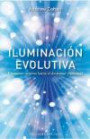 Iluminacion Evolutiva : Un Nuevo Camino Hacia el Despertar Espiritual