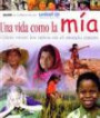 Una Vida Como la Mia: Comoviven Los Niã‘os en el Mundo Entero