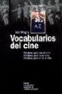 Vocabularios Del Cine: Palabras Para Leer el Cine. Palabras Para Hacer Cine. Palabras