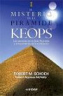 El Misterio de la Piramide de Keops : Los Secretos de la Gran Piramide y el Nacimiento de la Civilizacion