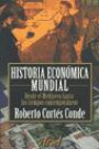 Historia Economica Mundial : Desde el Medioevo Hasta Los Tiempos Contemporaneos