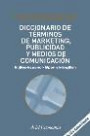 Diccionario de términos de marketing , publicidad y medios de comunicación Ingles-español Spanish-English