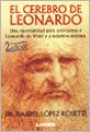 El Cerebro de Leonardo : Una Oportunidad Para Acercarnos a Leonardo da Vinci y a Nosotros Mismos