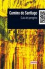 Camino de Santiago, Guía Práctica Del Peregrino en tu Bolsillo