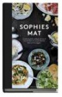 Sophies mat : 20 stämningsfulla middagar plus tips & trix du behöver för att göra köket lite bättre och lite snyggare