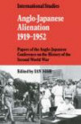 Anglo-Japanese Alienation 1919-1952: Papers of the Anglo-Japanese Conference on the History of the Second World War (LSE Monographs in International Studies)