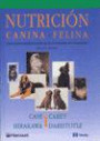 Nutrición Canina y Felina: Guía Para Profesionales de Los Animales de Compañía