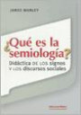 Que es la Semiologia ? : Didactica de Los Signos y Los Discursos Sociales