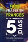 500 Frases en Francés Para Aprender en 5 Días y Viajar el Fin de Semana