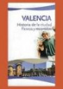 Valencia: Historia de la Ciudad. Paseos y Recorridos