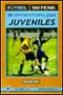 Fútbol : 160 Fichas de Entrenamiento Para Juveniles