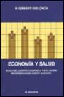 Economía y Salud: Economía, Gestión Económica y Evaluación Económica en el Ámbito Sanitario