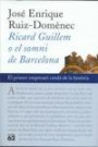 Ricard Guillem o el Somni de Barcelona: el Primer Empresari Català de la Història