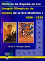 HISTORIA DE ESPAÑA EN LOS JUEGOS OLIMPICOS DE VERANO DE LA ERA MO DERNA I, 1896-1936