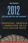 2012 el Año Del Fin Del Mundo ? : Profecias Oraculo y Horoscopo de la Civilizacion Maya