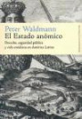 El Estado Anómico. Derecho, Seguridad Pública Y Vida Cotidiana En América Latina. 2ª Edición Revisada