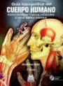 GUÍA TOPOGRÁFICA DEL CUERPO HUMANO + DVD. Cómo localizar huesos, músculos y otros tejidos blandos