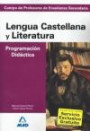 Lengua Castellana y Literatura. Programación Didáctica 'oposiciones al Cuerpo de Profesores de Enseñanza Secundaria'