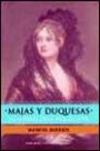 Majas y Duquesas: Las Mujeres en la Vida de Goya