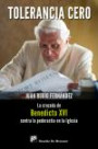 Tolerancia cero.Cruzada de Benedicto XVI contra la pederastia en la Iglesia