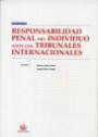 Responsabilidad Penal del Individuo ante los Tribunales Internacionale