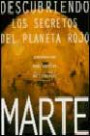 Marte: Descubriendo Los Secretos Del Planeta Rojo