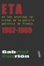 Eta en Los Archivos Secretos de la Policía Política de Franco: 1952-1969