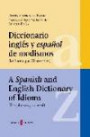 Diccionario Inglés y Español de Modismos= a Spanish And English Dictionary of Idioms