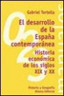 El Desarrollo de la España Contemporánea: Historia Económica de Los Siglos Xix y xx