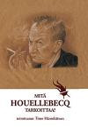 Mitä Houellebecq tarkoittaa?