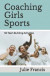 Coaching Girls Sports: 50 Team Building Activities