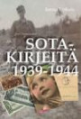Sotakirjeitä ja muuta kirjepostia myös kotirintaman ihmisiltä 1939-1944