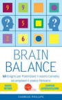 Brain balance. 50 enigmi per potenziare il vostro cervello ed ampliare il vostro pensiero