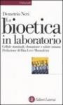 La bioetica in laboratorio. Cellule staminali, clonazione e salute umana. Nuova edizione