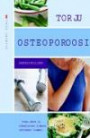 Torju osteoporoosi oikean ravinnon ja oikeanlaisen liikunnan avulla