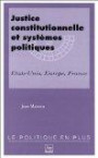 Justice constitutionnelle et systèmes politiques: Etats-Unis, Europe, France