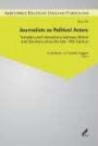 Journalists as Political Actors: Transfers and Interactions between Britain and Germany since the late 19th Century (Beiträge zur England-Forschung / ... the Study of British History and Politics)