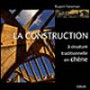 La Construction a Ossature Traditionnelle en Chenes