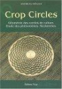 Crop circles. Les cercles de culture : géométrie, phénomène, recherche