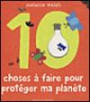 10 Choses à faire pour protéger ma planète