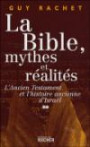 La Bible, mythes et réalités : Tome 2, L'Ancien Testament et l'histoire ancienne d'Israël