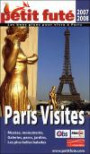 Le Petit Futé Paris Visites : Musées, monuments, galeries, parcs, jardins, les plus belles balades